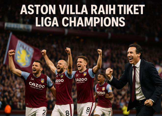 Aston Villa vs Liverpool: Malam yang Mengubah Sejarah