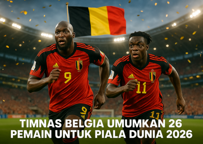 Membedah Konten Skuad Belgia di Piala Dunia 2026