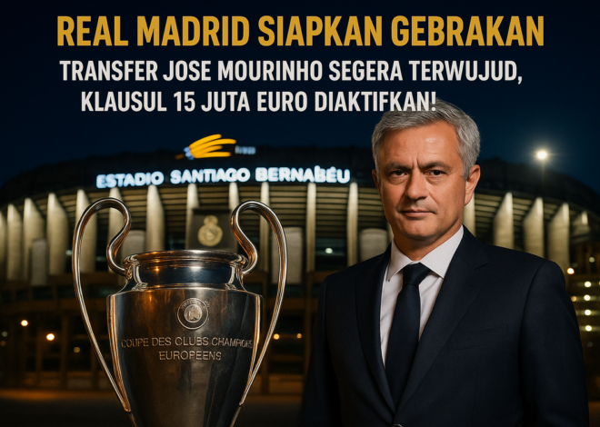 Angizo Bernabeu: Isyarat Reuni Jose Mourinho