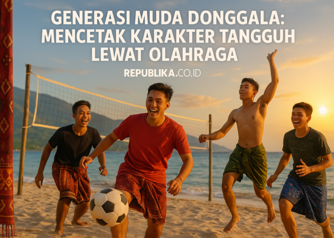 Generasi Muda Donggala: Mencetak Karakter Tangguh Lewat Olahraga