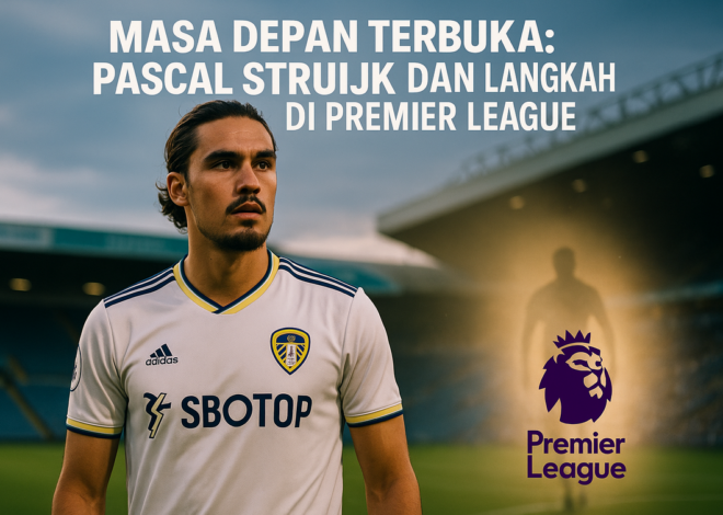 Pascal Struijk, Liga Inggris, dan Pilihan Tinggalkan timnas-indonesia