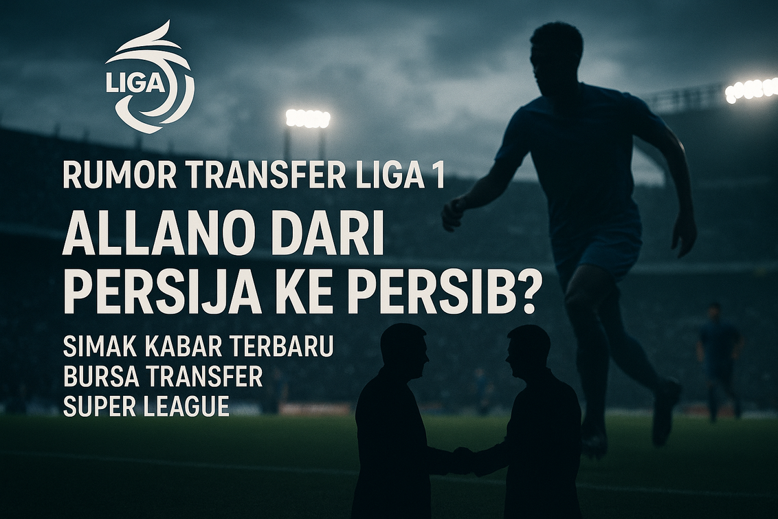Marketing Rumor Allano ke Persib, Strategi di Balik Transfer