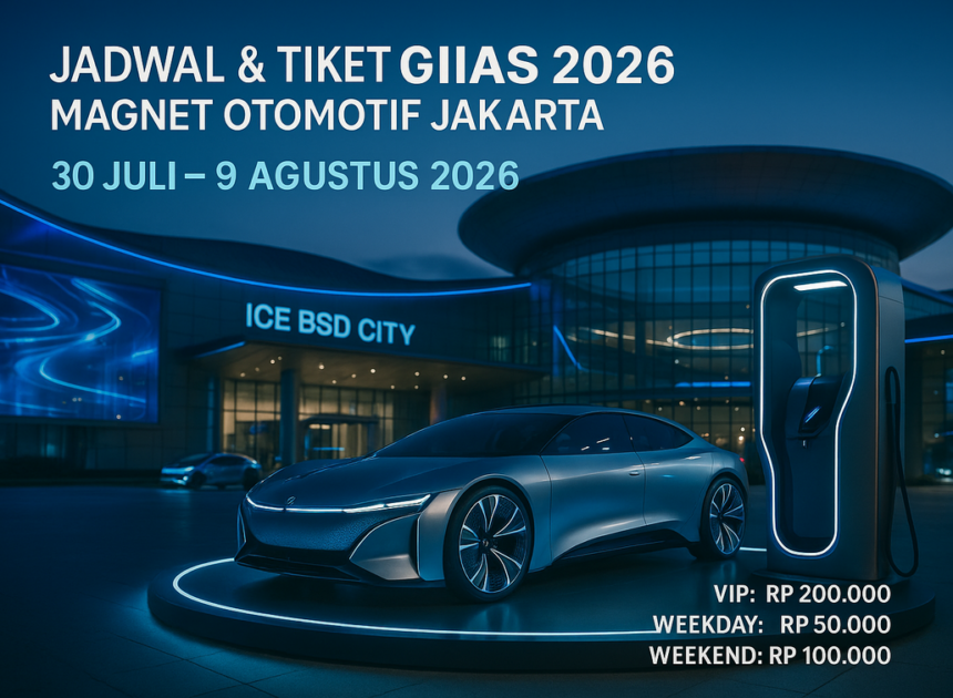 Jadwal & Tiket GIIAS 2026, Magnet Otomotif Jakarta