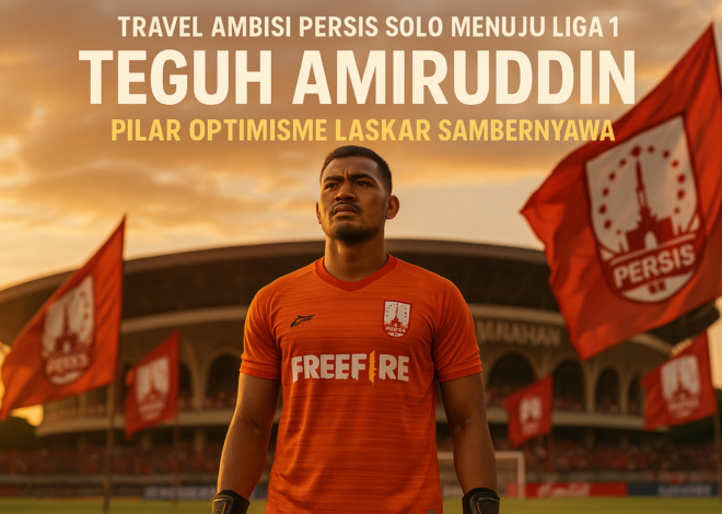 Travel Ambisi Persis Solo Menuju Liga 1